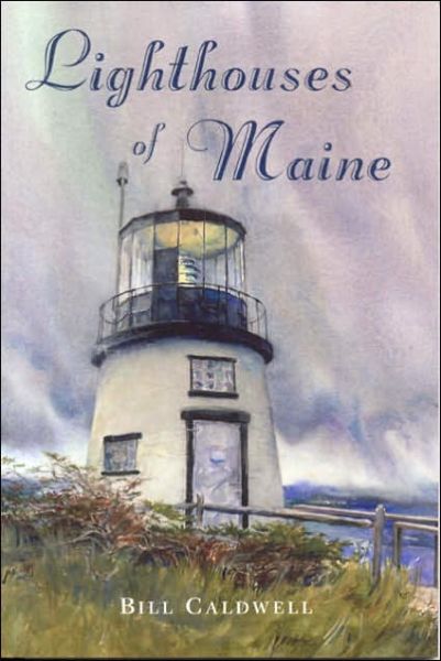 Cover for Bill Caldwell · Lighthouses of Maine (Paperback Book) (2002)