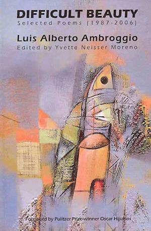 Difficult beauty selected poems (1987-2006) - Luis Alberto Ambroggio - Böcker - Cross-Cultural Communications - 9780893041854 - 15 maj 2009