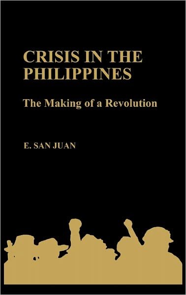 Cover for Epifanio San Juan · Crisis in the Philippines: The Making of a Revolution (Hardcover bog) (1986)