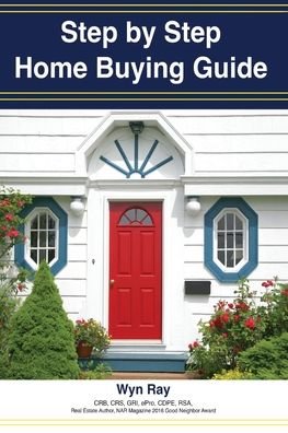 Cover for Wyn Gene Ray · A Step by Step Home Buying Guide (Paperback Bog) (2020)