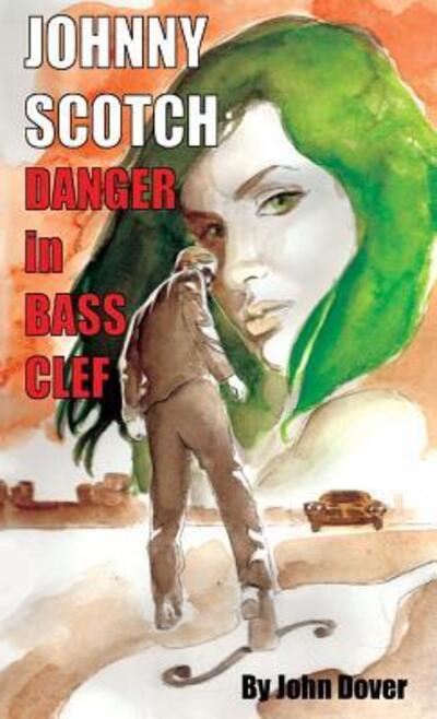 Cover for John Dover · Danger in Bass Clef : A Johnny Scotch Adventure (Paperback Book) (2017)