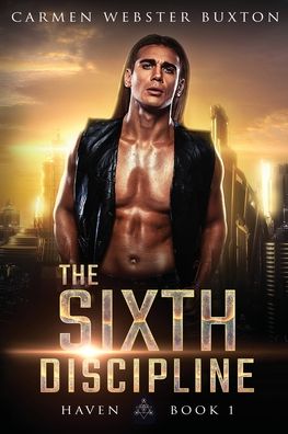 The Sixth Discipline - Carmen Webster Buxton - Books - Cracked Mirror Press - 9780997989854 - October 17, 2020