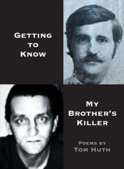 Cover for Tom Huth · Getting to Know My Brother's Killer (Paperback Book) (2021)