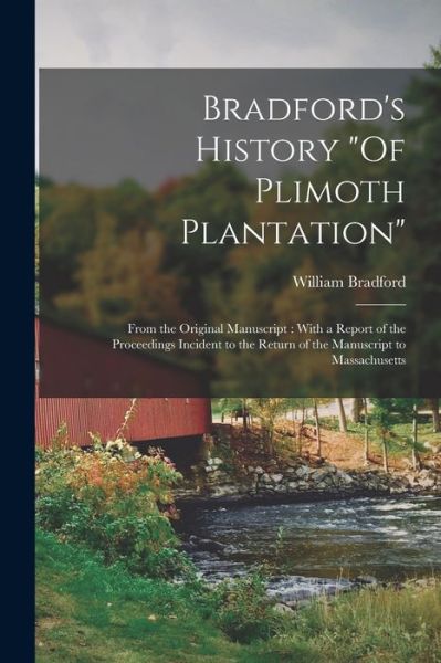 Cover for William Bradford · Bradford's History of Plimoth Plantation : From the Original Manuscript (Book) (2022)