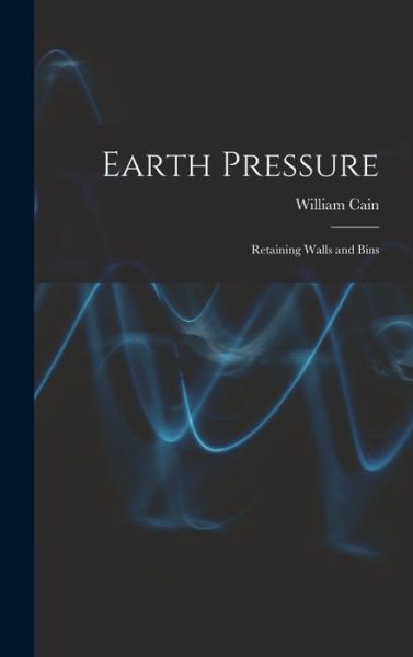 Cover for William Cain · Earth Pressure (Book) (2022)