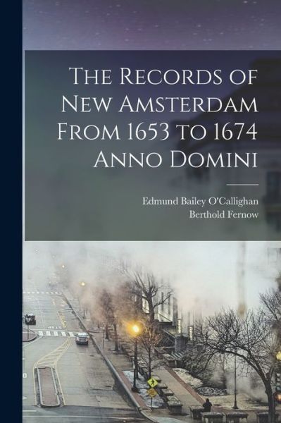 Cover for Berthold Fernow · Records of New Amsterdam from 1653 to 1674 Anno Domini (Book) (2022)