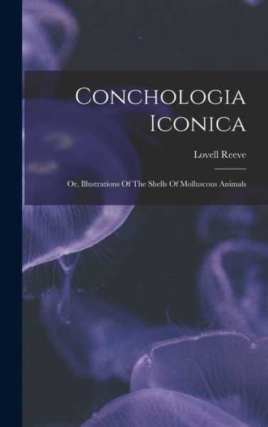 Cover for Lovell Reeve · Conchologia Iconica (Book) (2022)