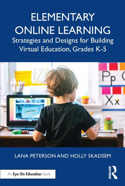 Cover for Lana Peterson · Elementary Online Learning: Strategies and Designs for Building Virtual Education, Grades K-5 (Paperback Book) (2022)