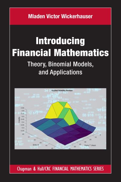 Cover for Mladen Victor Wickerhauser · Introducing Financial Mathematics: Theory, Binomial Models, and Applications - Chapman and Hall / CRC Financial Mathematics Series (Gebundenes Buch) (2022)