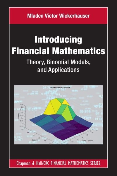 Cover for Mladen Victor Wickerhauser · Introducing Financial Mathematics: Theory, Binomial Models, and Applications - Chapman and Hall / CRC Financial Mathematics Series (Hardcover bog) (2022)