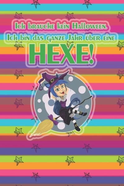 Cover for Fenerica Notebook · Ich brauche kein Halloween. Ich bin das ganze Jahr uber eine HEXE! (Paperback Bog) (2019)