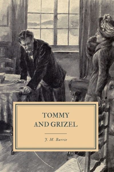 Cover for J. M. Barrie · Tommy and Grizel (Paperback Book) (2019)