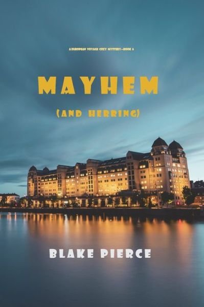 Cover for Blake Pierce · Mayhem (and Herring) (A European Voyage Cozy Mystery-Book 6) (Paperback Book) (2021)