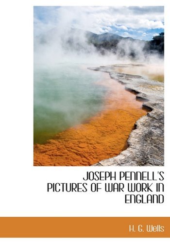 Cover for H. G. Wells · Joseph Pennell's Pictures of War Work in England (Hardcover bog) (2009)