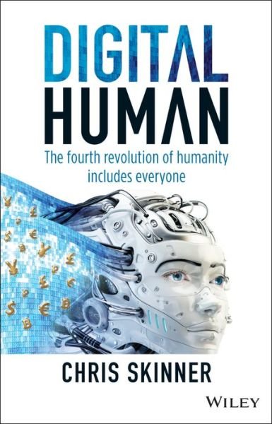 Cover for Skinner, Chris (Balatro ltd) · Digital Human: The Fourth Revolution of Humanity Includes Everyone (Hardcover bog) (2018)