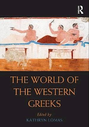 Cover for The World of the Western Greeks - Routledge Worlds (Hardcover Book) (2025)