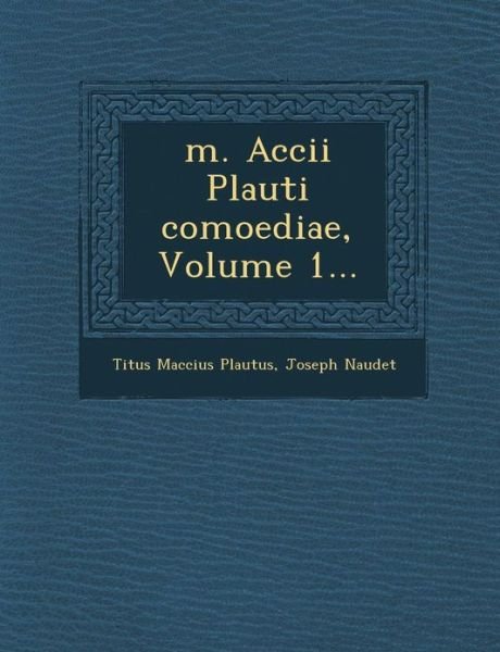 Cover for Titus Maccius Plautus · M. Accii Plauti Comoediae, Volume 1 (Taschenbuch) (2012)