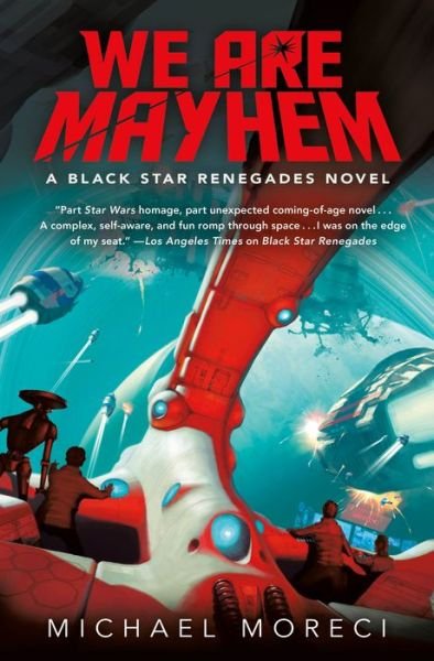 Cover for Michael Moreci · We Are Mayhem: A Black Star Renegades Novel - Black Star Renegades (Gebundenes Buch) (2019)