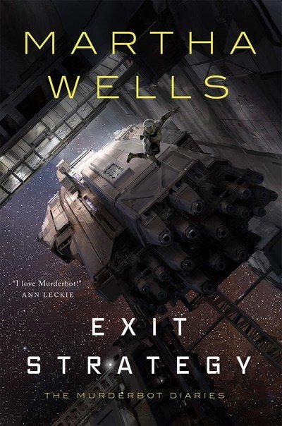 Cover for Martha Wells · Exit Strategy: The Murderbot Diaries (Gebundenes Buch) (2018)