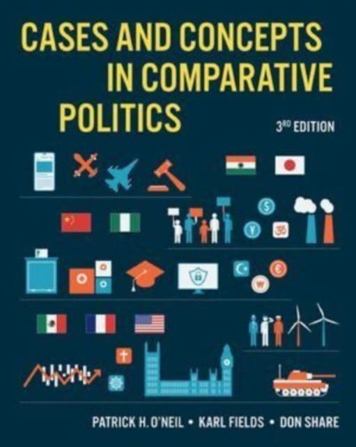Cover for O'Neil, Patrick H. (University of Puget Sound) · Cases and Concepts in Comparative Politics (Book) [Third edition] (2022)