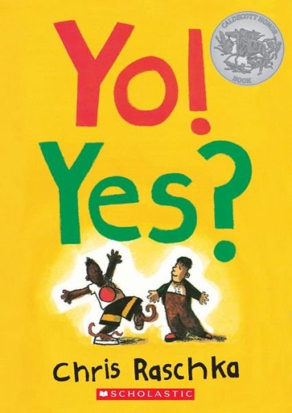 Yo! Yes? - Chris Raschka - Książki - Scholastic Inc. - 9781338583854 - 21 kwietnia 2020