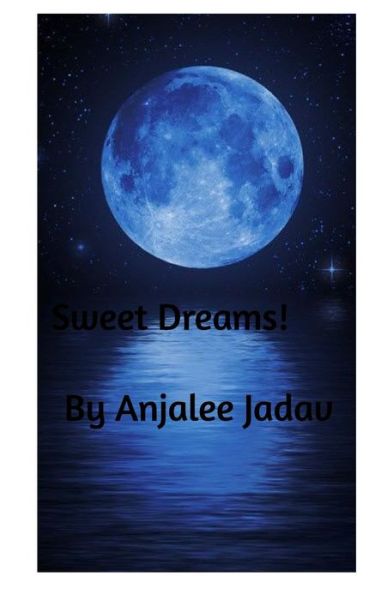 Cover for Anjalee Jadav · Sweet Dreams: Sweet Dreams (Paperback Book) (2016)