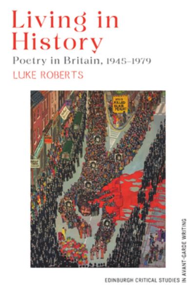 Cover for Luke Roberts · Living in History: Poetry in Britain, 1945 1979 - Edinburgh Critical Studies in Avant-Garde Writing (Hardcover Book) (2024)