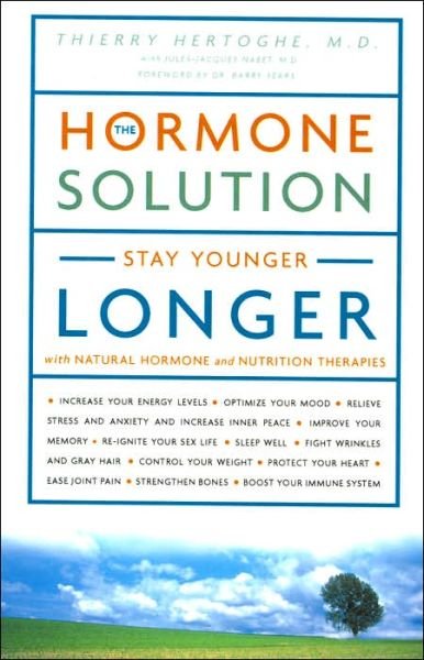 Cover for Dr. Thierry Hertoghe · The Hormone Solution: Stay Younger Longer with Natural Hormone and Nutrition Therapies (Paperback Book) (2002)
