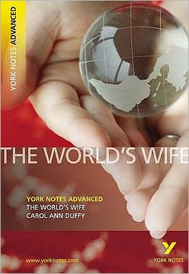 Cover for Carol Duffy · The &quot;World's Wife&quot; by Carol Ann Duffy: everything you need to catch up, study and prepare for 2025 assessments and 2026 exams - York Notes Advanced (Paperback Book) (2007)