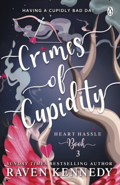 Cover for Raven Kennedy · Crimes of Cupidity: The sizzling romance from the bestselling author of The Plated Prisoner series - Heart Hassle (Paperback Bog) (2023)