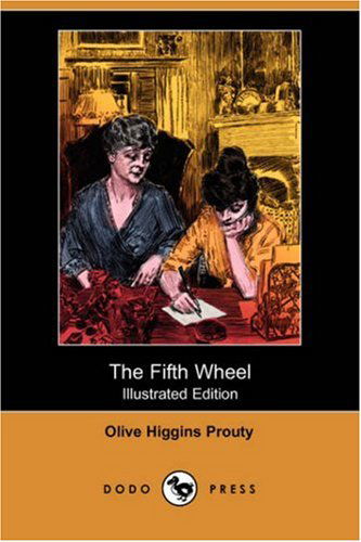 Cover for Olive Higgins Prouty · The Fifth Wheel (Paperback Book) (2007)