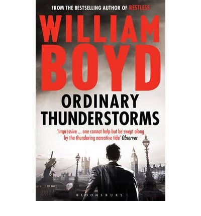 Ordinary Thunderstorms - William Boyd - Kirjat - Bloomsbury Publishing PLC - 9781408802854 - maanantai 7. kesäkuuta 2010