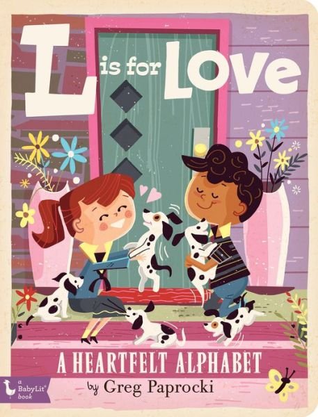 Cover for Greg Paprocki · L is for Love: A Heartfelt Alphabet - BabyLit Alphabet (Innbunden bok) (2018)