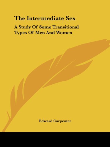 Cover for Edward Carpenter · The Intermediate Sex: a Study of Some Transitional Types of men and Women (Paperback Book) (2005)