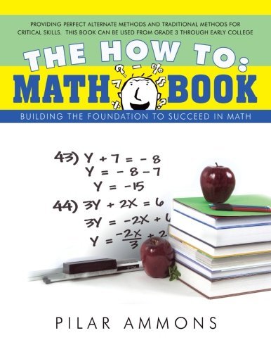 Cover for Pilar Ammons · The How To: Math Book: Building the Foundation to Succeed in Math (Pocketbok) (2009)