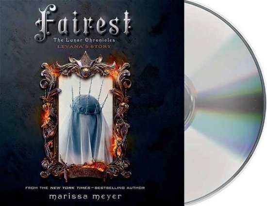 Cover for Marissa Meyer · Fairest: the Lunar Chronicles: Levana's Story (Lydbok (CD)) [Unabridged edition] (2015)