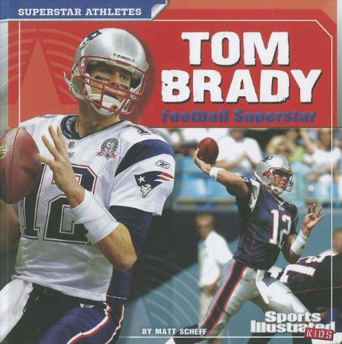 Cover for Matt Scheff · Tom Brady: Football Superstar (Superstar Athletes) (Hardcover Book) (2012)