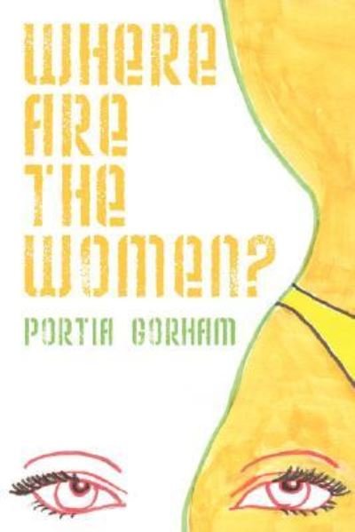 Cover for Portia Gorham · Where Are The Women (Paperback Book) (2007)