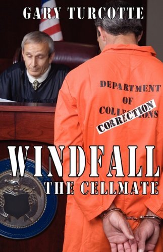 Cover for Gary Turcotte · Windfall: the Cellmate (Paperback Bog) (2010)
