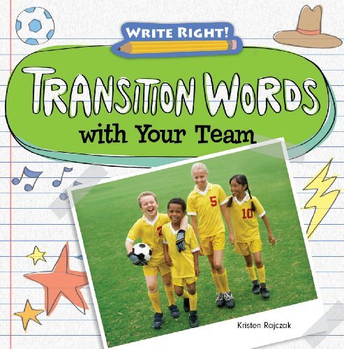 Cover for Kristen Rajczak · Transition Words with Your Team (Write Right! (Gareth Stevens)) (Hardcover Book) (2013)