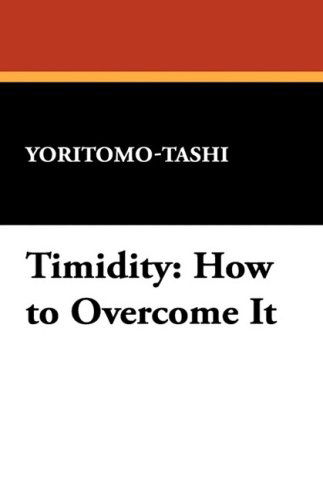 Cover for Yoritomo-tashi · Timidity: How to Overcome It (Hardcover Book) (2008)