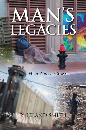 Cover for R Leland Smith · Man's Legacies: Halo-noose-crown (Paperback Bog) (2008)