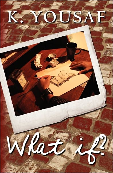 Cover for K Yousaf · What If? (Paperback Book) (2009)