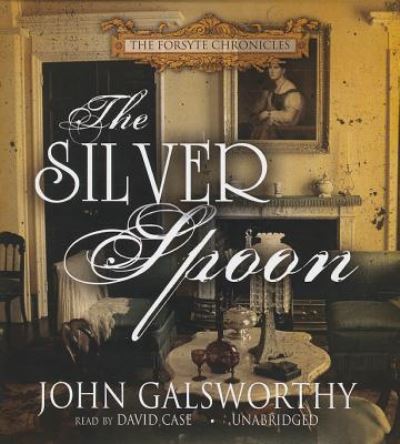 Cover for John Galsworthy · The Silver Spoon (CD) (2013)