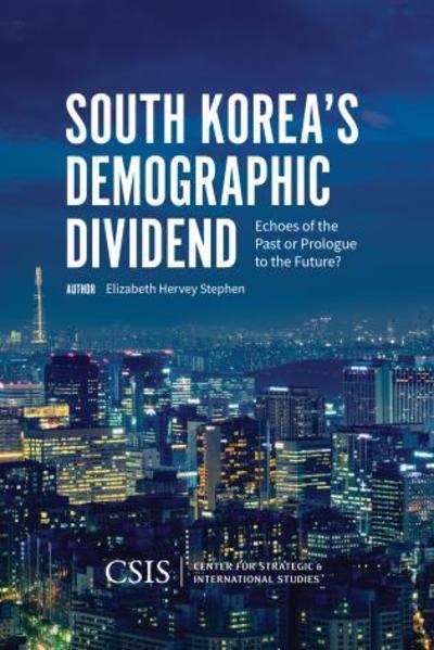 Cover for Elizabeth Hervey Stephen · South Korea's Demographic Dividend: Echoes of the Past or Prologue to the Future? - CSIS Reports (Paperback Book) (2019)