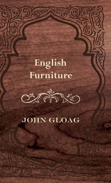 Cover for John Gloag · English Furniture (Hardcover Book) (2008)