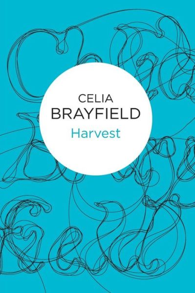 Harvest - Celia Brayfield - Autre - Pan Macmillan - 9781447230854 - 25 octobre 2012