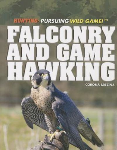 Cover for Corona Brezina · Falconry and game hawking (Book) (2012)