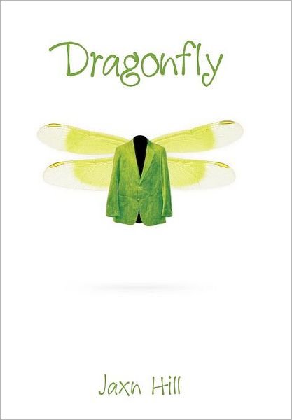Cover for Jaxn Hill · Dragonfly (Hardcover Book) (2012)