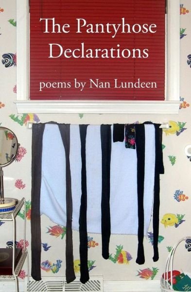 Cover for Nan Lundeen · The Pantyhose Declarations (Paperback Book) (2010)